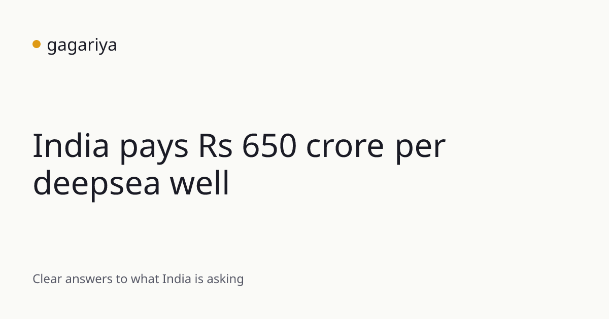 India pays Rs 650 crore per deepsea well